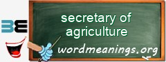 WordMeaning blackboard for secretary of agriculture